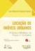 Locação De Imóveis Urbanos - Prática E Modelos De Peças E Contratos