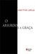 Absurdo E A Graca - Autobiografia