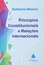 Princípios Constitucionais e Relações Internacionais