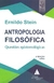 Antropologia Filosófica - Questões Epistemológicas - 3ªEd.