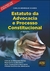 Estatuto da Advocacia e Processo Constitucional - 2ªEd.