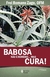 Babosa Não É Remédio...Mas Cura! - 11ª Edição na internet