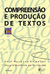 Compreensão E Produção De Textos - 18ª Edição