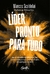 Líder pronto para tudo - As 10 atitudes da liderança que constrói empresas com bons resultados...