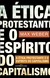 A ética protestante e o espírito do capitalismo - comprar online