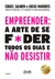 Empreender: a Arte de Se F*Der Todos os Dias e Não Desistir - Capa Nova: Um Manual de Sobrevivênci