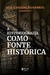 A historiografia como fonte histórica - comprar online