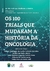 Os 100 Trials Que Mudaram A História Da Oncologia