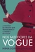 Nos bastidores da Vogue: A história da revista que transformou o mundo da moda