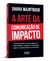 A arte da comunicação de impacto