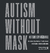 Autismo sem máscaras: Autism Without Mask - comprar online