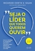 Seja o líder que todos querem ouvir: Como as estratégias de comunicação persuasiva e inspiradora podem alavancar os seus resultados como líder - Books2u