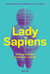 Livro - Lady Sapiens: Como as mulheres inventaram o mundo - Editora Buzz - loja online