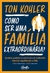 Como ser uma família extraordinária?: Quebre padrões e construa um ambiente familiar equilibrado e feliz