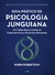 Guia Prático de Psicologia Junguiana: um Curso Básico Sobre os Fundamentos da Psicologia Profunda na internet