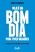 Livro - Hoje é um bom dia para viver milagres: 365 dias para o maior romper da sua história, por André Fernandes - Editora Gente