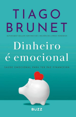 Livro - Dinheiro é emocional - Ed. Atualizada: Saúde emocional para ter paz financeira, por Tiago Brunet - Editora Buzz