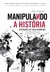 Manipulando a História - loja online