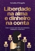 Livro - Liberdade na alma e dinheiro na conta, por Valeska D'Angelo - Editora Gente