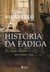 História da fadiga: Da Idade Média aos nossos dias - comprar online