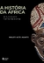 Livro - A história da África: A busca pela harmonia eterna, por Molefi Kete Asante - Editora Vozes - comprar online