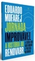 Jornada Improvável - A História do RenovaBR, a Escola Que Quer Mudar a Política no Brasil