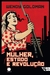 Mulher, Estado e Revolução: Política da Família Soviética e da Vida Social Entre 1917 e 1936 - comprar online