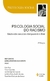 Psicologia Social Do Racismo - Estudos Sobre Branquitude E Branqueamento No Brasil - 6ª Edição