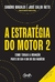 A estratégia do motor 2: Como tornar a inovação parte do dia a dia do seu negócio