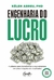 Livro - Engenharia do lucro: 4 pilares para transformar a sua empresa em uma máquina de resultados, por Kélen Abreu - Editora Gente