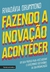 Livro - Fazendo a inovação acontecer, por Rivadávia Drummond - Planeta Estratégia