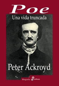 POE UNA VIDA TRUNCADA por Ackroyd Peter - Edhasa