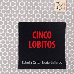 Cinco lobitos - Estrella Ortiz - Nuria Gallardo