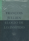 Elogio de lo insípido - François Jullien