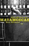 Matamoscas - Dashiell Hammett y Hans Hilmann