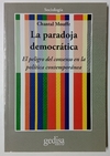 La paradoja democrática - El peligro del consenso en la política contemporánea