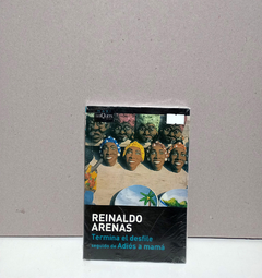 Termina el desfile - Adiós a mamá - Reinaldo Arenas