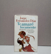 Te amare locamente - Jorge Fernandez diaz