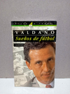 Valdano - Sueños de fútbol - Carmelo Martín