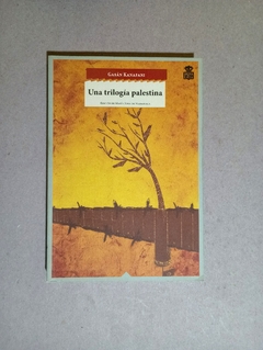 Una trilogia palestina - Gas?n Kanafani