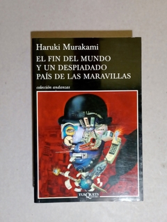 El fin del mundo y un despiadado pais de las maravillas - Haruki Murakami - comprar online