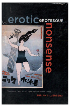 Erotic Grotesque Nonsense -the Mass Culture Of Japanese...