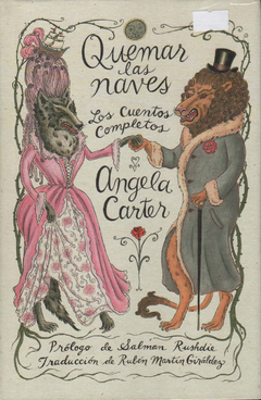 Quemar las Naves: Los Cuentos Completos - Angela Carter