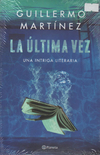 La Última vez - Guillermo Martínez