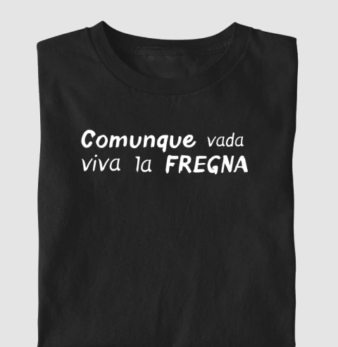 Comunque vada viva la fregna