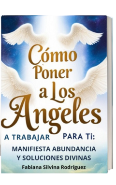 Imagen de Cómo Poner a los Ángeles a Trabajar para Ti: Manifiesta Abundancia y Soluciones Divinas - Libro Digital