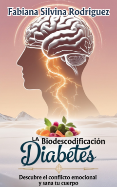Imagen de Biodescodificación Diabetes: Descubre el Conflicto Emocional, Sana tu Cuerpo y Transforma tu Vida con Este Método Revolucionario – Libro Digital