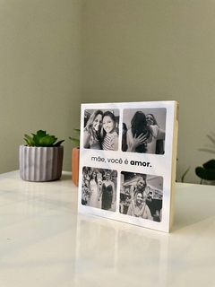 Quadro de Mesa Mãe Você é Amor - comprar online