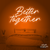 Neon Led Better Together - Iluminação Neon LED - NeonCustom