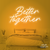 Neon Led Better Together